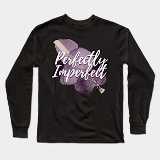 Perfectly Imperfect Long Sleeve T-Shirt